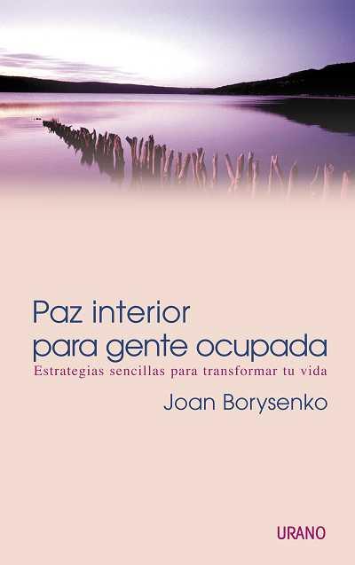 PAZ INTERIOR PARA GENTE OCUPADA | 9788479535056 | BORYSENKO, JOAN | Librería Castillón - Comprar libros online Aragón, Barbastro