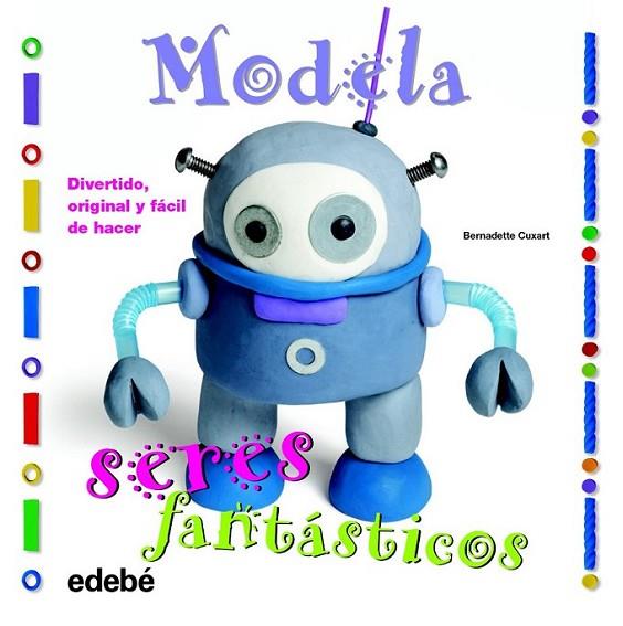 Modela seres fantásticos con plastilina | 9788468311616 | Cuxart Picart, Bernadette | Librería Castillón - Comprar libros online Aragón, Barbastro