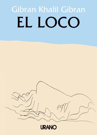 LOCO, EL | 9788486344115 | GIBRAN, KAHLIL | Librería Castillón - Comprar libros online Aragón, Barbastro