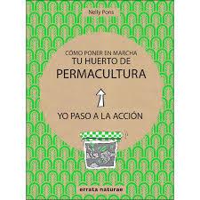 Cómo poner en marcha tu huerto de permacultura | 9788416544813 | Pons, Nelly | Librería Castillón - Comprar libros online Aragón, Barbastro