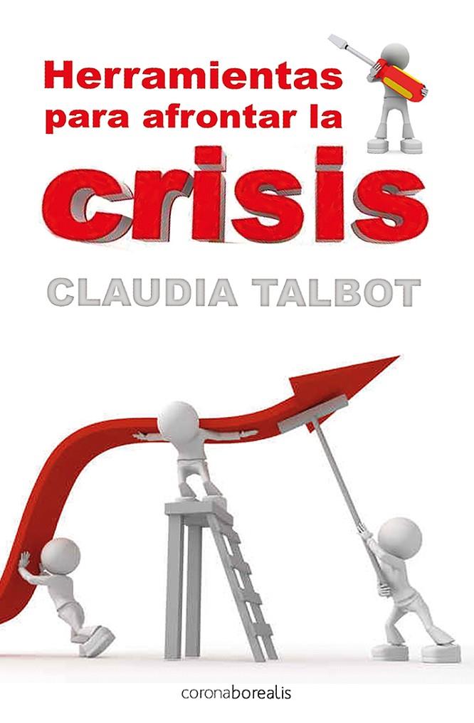 HERRAMIENTAS PARA AFRONTAR LA CRISIS | 9788492635078 | CLAUDIA, TALBOT NORA | Librería Castillón - Comprar libros online Aragón, Barbastro