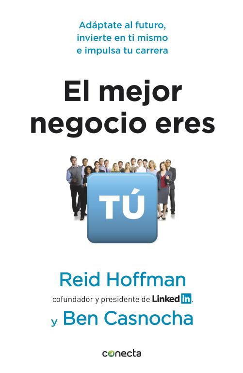 El mejor negocio eres tú | 9788415431084 | Ben Casnocha Reid Hoffman | Librería Castillón - Comprar libros online Aragón, Barbastro