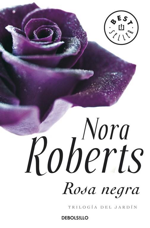 ROSA NEGRA - TRILOGIA DEL JARDIN 2 | 9788499080192 | Nora Roberts | Librería Castillón - Comprar libros online Aragón, Barbastro