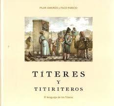 TITERES Y TITIRITEROS. EL LENGUAJE DE LOS TITERES | 9788493235574 | TITIRITEROS DE BINEFAR | Librería Castillón - Comprar libros online Aragón, Barbastro