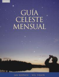 GUIA CELESTE MENSUAL | 9788483233597 | RIDPATH, IAN; TIRION, WIL | Librería Castillón - Comprar libros online Aragón, Barbastro