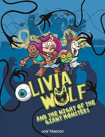 Olivia Wolf and the Night of the Giant Monsters | 9788419253576 | Fragoso, José | Librería Castillón - Comprar libros online Aragón, Barbastro