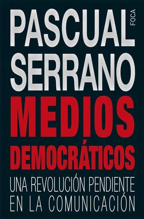Medios democráticos | 9788494528354 | Serrano Jiménez, Pascual | Librería Castillón - Comprar libros online Aragón, Barbastro