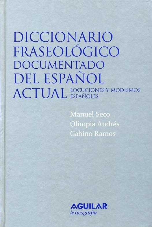 DICCIONARIO FRASEOLOGICO DOCUMENTADO DEL ESPAÑOL ACTUAL, FOR | 9788429476743 | SECO, MANUEL | Librería Castillón - Comprar libros online Aragón, Barbastro