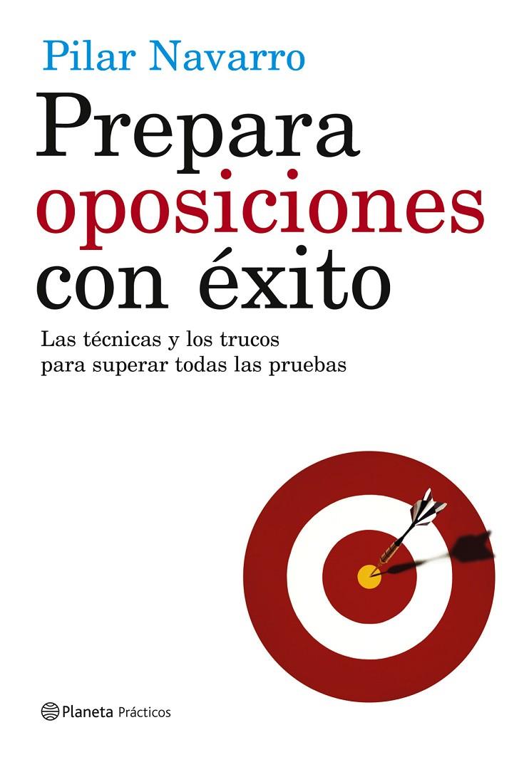 PREPARA OPOSICIONES CON EXITO | 9788408057246 | NAVARRO, PILAR | Librería Castillón - Comprar libros online Aragón, Barbastro