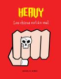 Heavy. Los chicos están mal | 9788494556821 | Miguel B. Núñez | Librería Castillón - Comprar libros online Aragón, Barbastro