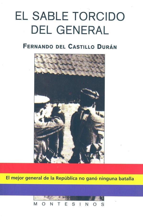 SABLE TORCIDO DEL GENERAL, EL | 9788496356757 | CASTILLO DURAN, FERNANDO DEL | Librería Castillón - Comprar libros online Aragón, Barbastro