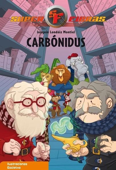 CARBÓNIDUS - SUPERFIERAS 6 | 9788448832704 | LONDAIZ MONTIEL, JOAQUIN; ESCLETXA (IL.) | Librería Castillón - Comprar libros online Aragón, Barbastro