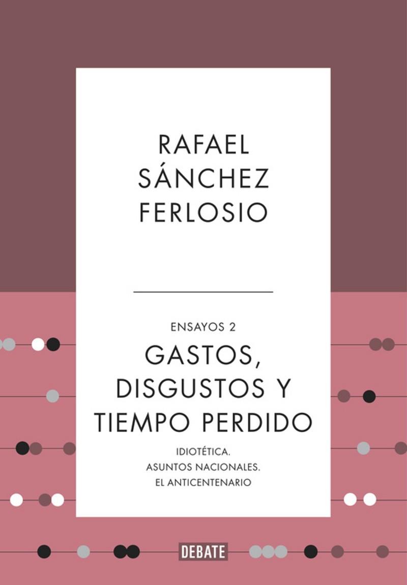 Gastos, disgustos y tiempo perdido (Ensayos 2) | 9788410214361 | Sánchez Ferlosio, Rafael | Librería Castillón - Comprar libros online Aragón, Barbastro