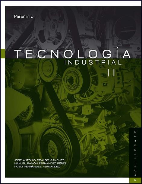 Tecnología Industrial II. 2º Bachillerato | 9788428333085 | FIDALGO SÁNCHEZ, JOSÉ ANTONIO / FERNÁNDEZ PÉREZ, MANUEL RAMÓN / NOEMÍ FERNÁNDEZ, FERNÁNDEZ | Librería Castillón - Comprar libros online Aragón, Barbastro