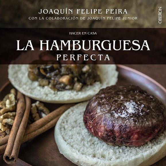 Hacer en casa la hamburguesa perfecta | 9788441535800 | Peira, Joaquín Felipe | Librería Castillón - Comprar libros online Aragón, Barbastro