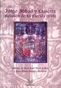 IÑIGO ABBAD Y LASIERRA RELACION DE LA FLORIDA 1785 | 9788484890591 | NIETO CALLEN, JUAN JOSE | Librería Castillón - Comprar libros online Aragón, Barbastro