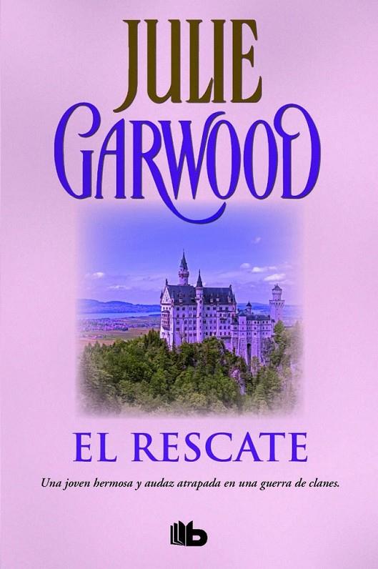 El rescate | 9788490702871 | Garwood, Julie | Librería Castillón - Comprar libros online Aragón, Barbastro