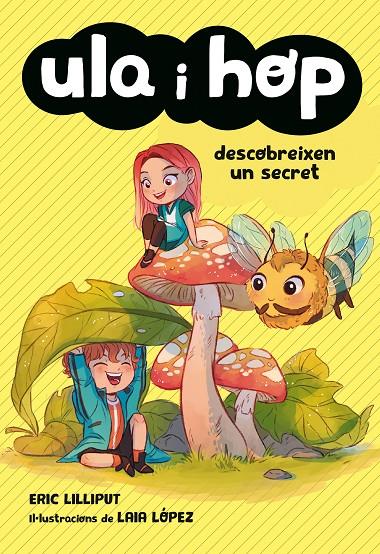 Ula i Hop descobreixen un secret (Ula i Hop) | 9788420434421 | Lilliput, Eric/López, Laia | Librería Castillón - Comprar libros online Aragón, Barbastro