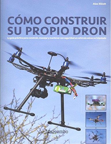 Como construir su propio dron | 9788426724304 | Elliot Alex | Librería Castillón - Comprar libros online Aragón, Barbastro