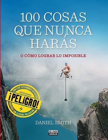 100 cosas que nunca harás | 9788403513129 | Smith, Daniel | Librería Castillón - Comprar libros online Aragón, Barbastro