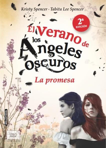 El verano de los ángeles oscuros. La promesa. | 9788416550746 | Spencer, Kristy & Spencer, Tabita Lee | Librería Castillón - Comprar libros online Aragón, Barbastro