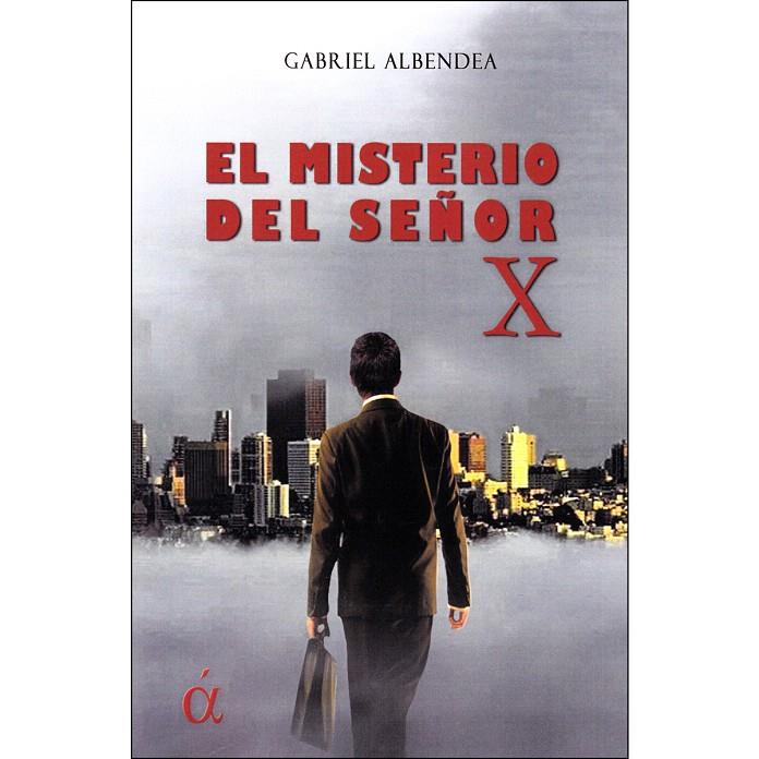 El misterio del señor X | 9788416645961 | Albendea, Gabriel | Librería Castillón - Comprar libros online Aragón, Barbastro