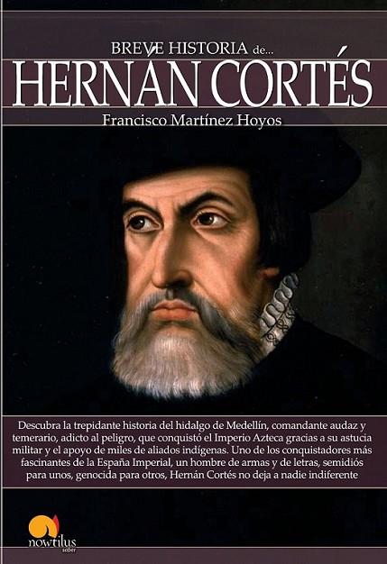 Breve historia de Hernán Cortés | 9788499675541 | Martínez Hoyos, Francisco | Librería Castillón - Comprar libros online Aragón, Barbastro