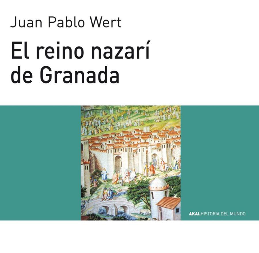 El reino nazarí de Granada | 9788446003137 | Wert, Juan Pablo | Librería Castillón - Comprar libros online Aragón, Barbastro