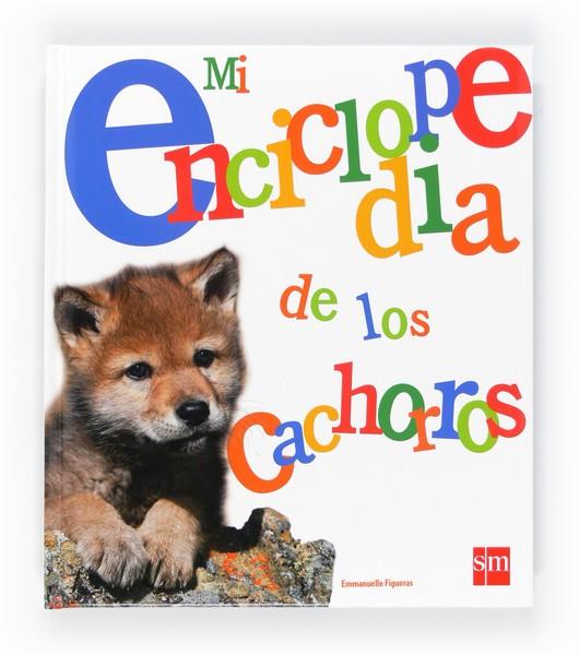 MI ENCICLOPEDIA DE LOS CACHORROS | 9788467538823 | FIGUERAS, EMMANUELLE | Librería Castillón - Comprar libros online Aragón, Barbastro