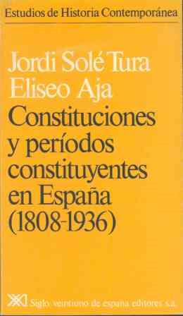 CONSTITUCIONES Y PERIODOS CONSTITUYENTES EN ESPAÑA | 9788432302848 | SOLE TURA, JORDI | Librería Castillón - Comprar libros online Aragón, Barbastro