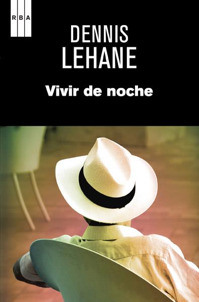 Vivir de noche | 9788490064924 | LEHANE, DENNIS | Librería Castillón - Comprar libros online Aragón, Barbastro