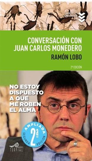 Conversación con Juan Carlos Monedero | 9788495157898 | Lobo Leyder, Ramon; Monedero, Juan Carlos | Librería Castillón - Comprar libros online Aragón, Barbastro