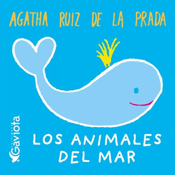 ANIMALES DEL MAR, LOS (AGATHA BAÑO) | 9788439206583 | RUIZ DE LA PRADA, AGATHA | Librería Castillón - Comprar libros online Aragón, Barbastro