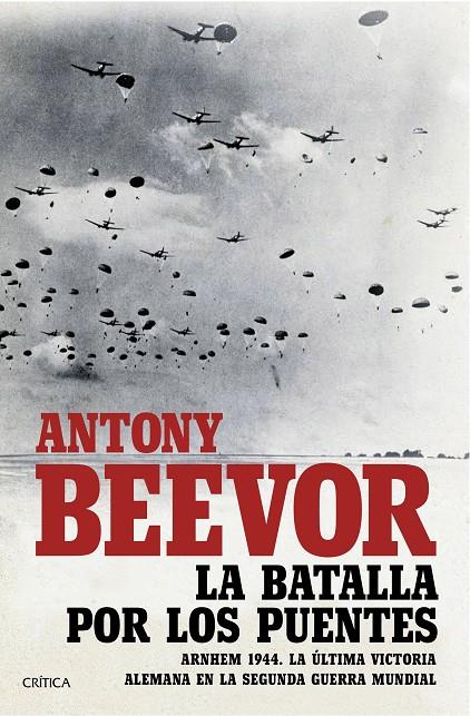 La batalla por los puentes | 9788491990185 | Beevor, Antony | Librería Castillón - Comprar libros online Aragón, Barbastro