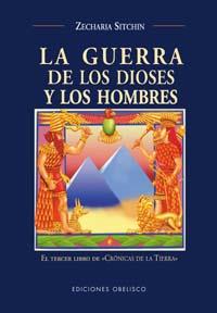 GUERRA DE LOS DIOSES Y LOS HOMBRES, LA | 9788477209232 | SITCHIN, ZECHARIA | Librería Castillón - Comprar libros online Aragón, Barbastro