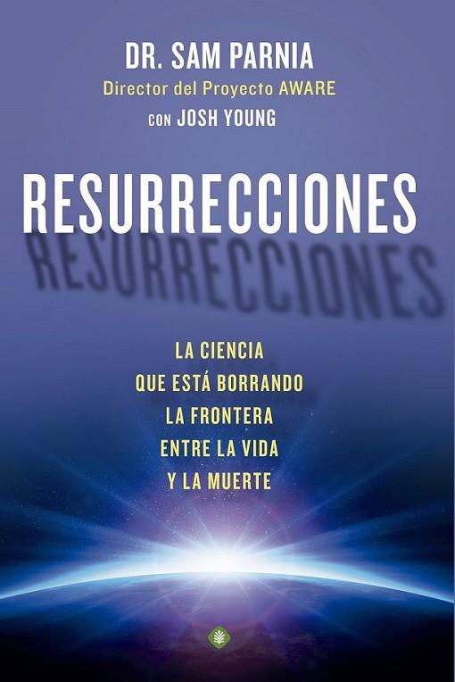 Resurrecciones | 9788490601631 | Parnia, Sam | Librería Castillón - Comprar libros online Aragón, Barbastro