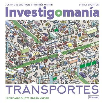 Investigomanía. Transportes | 9788412860023 | de Lagausie, Justine/Martin, Raphaël | Librería Castillón - Comprar libros online Aragón, Barbastro