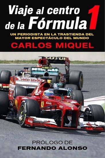 Viaje al centro de la Fórmula 1 | 9788415242529 | MIQUEL, CARLOS | Librería Castillón - Comprar libros online Aragón, Barbastro