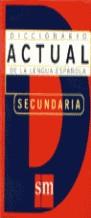 DICCIONARIO ACTUAL SECUNDARIA (99) LENGUA ESPAÑOLA | 9788434865419 | VARIS | Librería Castillón - Comprar libros online Aragón, Barbastro