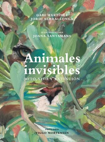 Mito, vida y extinción (Ed. especial con mapa de regalo) : Animales invisibles | 9788418930348 | Martínez, Gabi / Serrallonga, Jordi | Librería Castillón - Comprar libros online Aragón, Barbastro