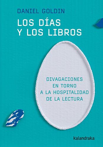 Los días y los libros. | 9788413433271 | Goldin, Daniel | Librería Castillón - Comprar libros online Aragón, Barbastro