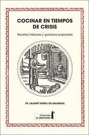 Cocinar en tiempos de crisis | 9788494447310 | Fra Valentí Serra De Manresa | Librería Castillón - Comprar libros online Aragón, Barbastro