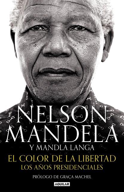 El color de la libertad | 9788403515574 | Nelson Mandela/Mandla Langa | Librería Castillón - Comprar libros online Aragón, Barbastro