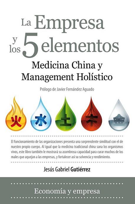 EMPRESA Y LOS 5 ELEMENTOS, LA | 9788492924233 | GUTIERREZ, GABRIEL | Librería Castillón - Comprar libros online Aragón, Barbastro