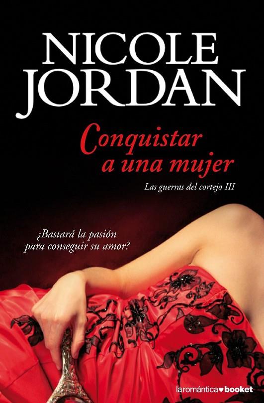 CONQUISTAR A UNA MUJER - LAS GUERRAS DEL CORTEJO III - BOOKET | 9788408105718 | JORDAN, NICOLE | Librería Castillón - Comprar libros online Aragón, Barbastro