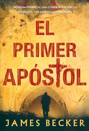 PRIMER APOSTOL, EL | 9788498005080 | BECKER, JAMES | Librería Castillón - Comprar libros online Aragón, Barbastro