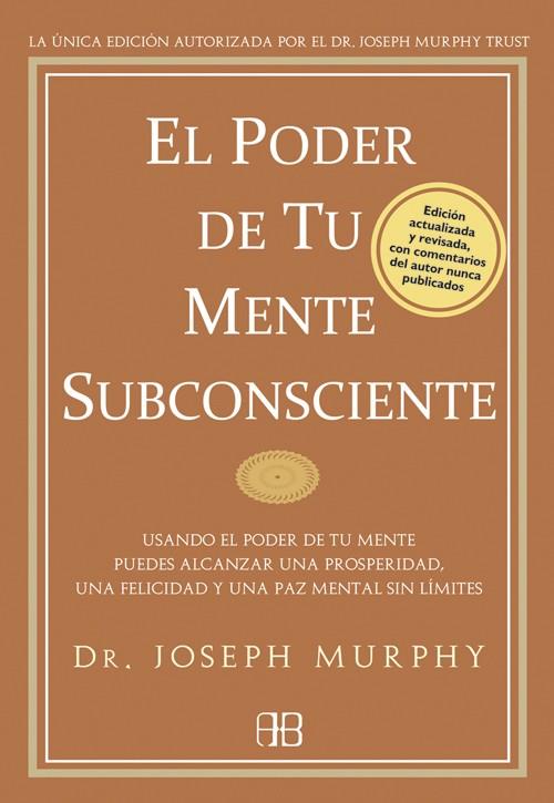 PODER DE TU MENTE SUBCONSCIENTE, EL | 9788496111769 | MURPHY, JOSEPH | Librería Castillón - Comprar libros online Aragón, Barbastro