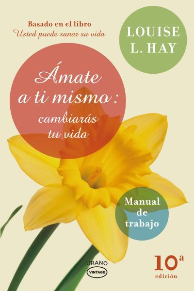 Amate a ti mismo : cambiarás tu vida 9ed.2012 | 9788479538248 | Hay, Louise | Librería Castillón - Comprar libros online Aragón, Barbastro