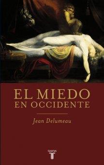 MIEDO EN OCCIDENTE, EL | 9788430609079 | DELUMEAU, JEAN | Librería Castillón - Comprar libros online Aragón, Barbastro