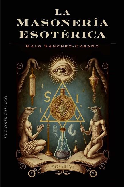 La masonería esotérica | 9788411721028 | Sánchez-Casado, Galo | Librería Castillón - Comprar libros online Aragón, Barbastro